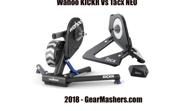 Wahoo KICKR Vs Tacx NEO Trainer Review 2018