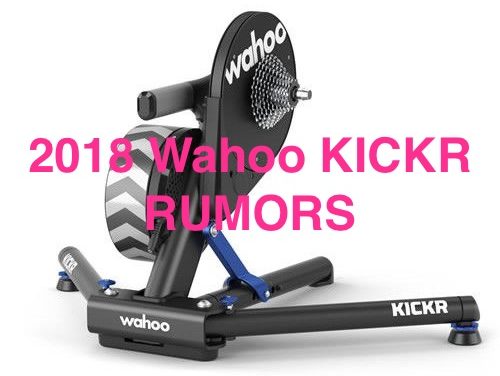 Wahoo KICKR Trainer Rumors for 2018